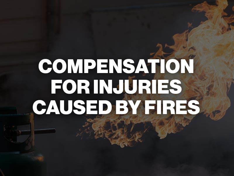 Compensation for injuries caused by fires