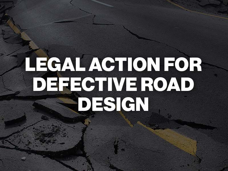 legal action for defective road design