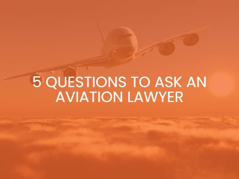5 Questions to Ask an Aviation Lawyer